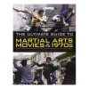 The Ultimate Guide to Martial Arts
